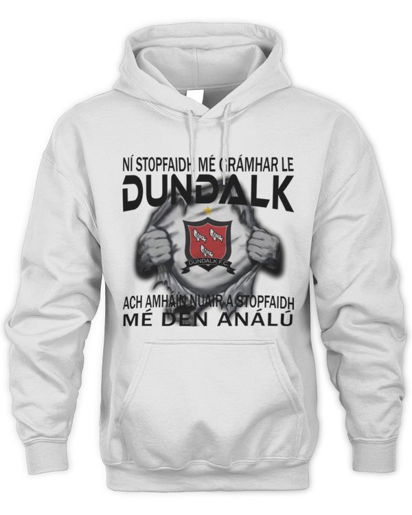 Dundalk FC i will only stop IRE